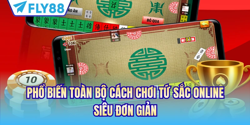 Phổ biến toàn bộ cách chơi tứ sắc online siêu đơn giản